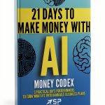 21 Days to Make Money with AI: A Step-by-Step Guide for Home-Based-0